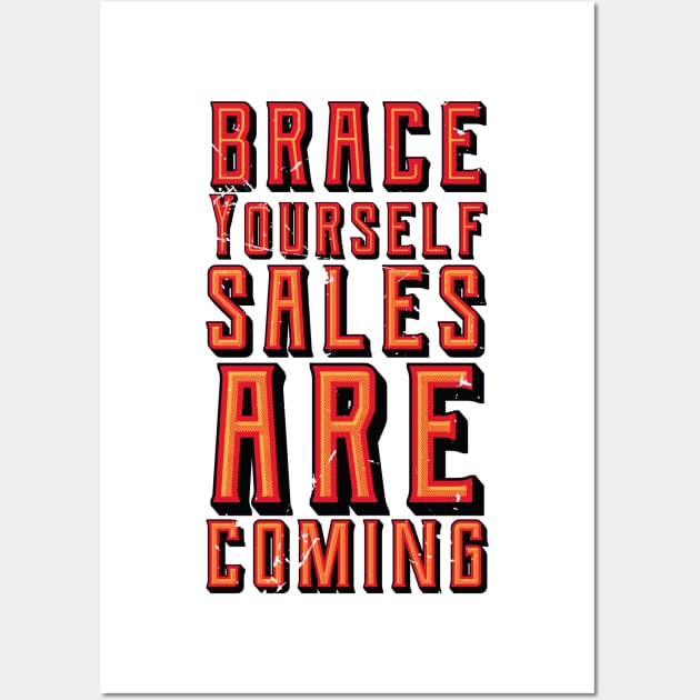 Brace Yourself Sales Are Coming (v2) Wall Art by bluerockproducts